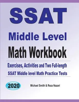 SSAT középszintű matematikai munkafüzet: Matematikai gyakorlatok, feladatok és két teljes hosszúságú SSAT középszintű matematikai gyakorló tesztek - SSAT Middle Level Math Workbook: Math Exercises, Activities, and Two Full-Length SSAT Middle Level Math Practice Tests