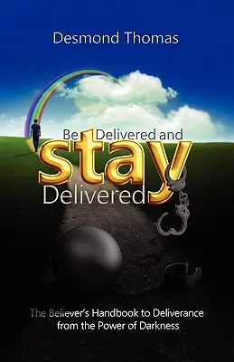 Légy szabaddá és maradj szabaddá - Be Delivered and STAY Delivered