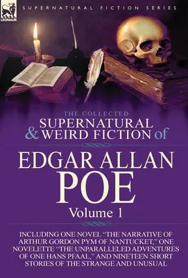 Edgar Allan Poe összegyűjtött természetfeletti és furcsa regényei - 1. kötet: Egy regényt is tartalmaz: Arthur Gordon Pym of Nantucket elbeszélése, One N - The Collected Supernatural and Weird Fiction of Edgar Allan Poe-Volume 1: Including One Novel the Narrative of Arthur Gordon Pym of Nantucket, One N