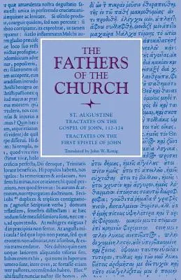 Traktátusok János evangéliumáról, 112-124; Traktátusok János első leveléről - Tractates on the Gospel of John, 112-124; Tractates on the First Epistle of John