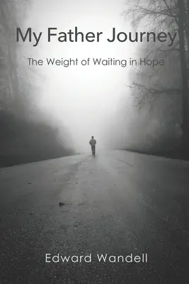 Apám utazása: A várakozás súlya a reményben - My Father Journey: The Weight of Waiting in Hope