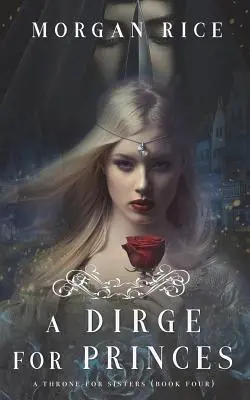 A Dirge for Princes (A Throne for Sisters - Negyedik könyv) - A Dirge for Princes (A Throne for Sisters-Book Four)