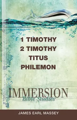 Elmélyülő bibliatanulmányok: Timóteus, Titus, Filemon - Immersion Bible Studies: 1 & 2 Timothy, Titus, Philemon