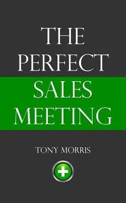 A tökéletes értékesítési találkozó - The Perfect Sales Meeting