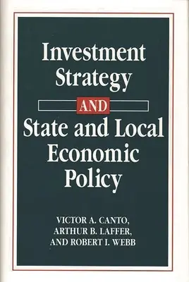 Beruházási stratégia és állami és helyi gazdaságpolitika - Investment Strategy and State and Local Economic Policy