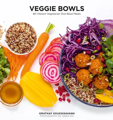 Veggie Bowls: 80 vibráló vegetáriánus egytálétel - Veggie Bowls: 80 Vibrant Vegetarian One-Bowl Meals