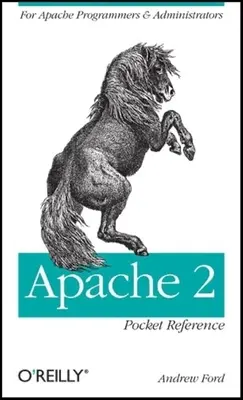 Apache 2 Pocket Reference: Apache programozók és rendszergazdák számára - Apache 2 Pocket Reference: For Apache Programmers & Administrators