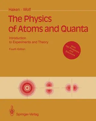 Az atomok és kvantumok fizikája: Bevezetés a kísérletekbe és az elméletbe - The Physics of Atoms and Quanta: Introduction to Experiments and Theory