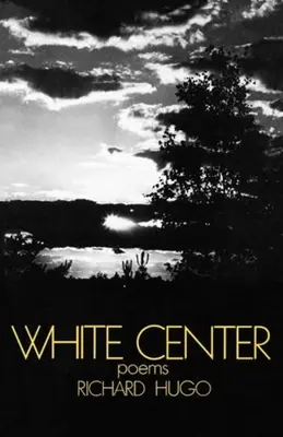 White Center: Versek - White Center: Poems