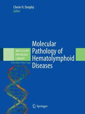 A hematolimfoid betegségek molekuláris patológiája - Molecular Pathology of Hematolymphoid Diseases