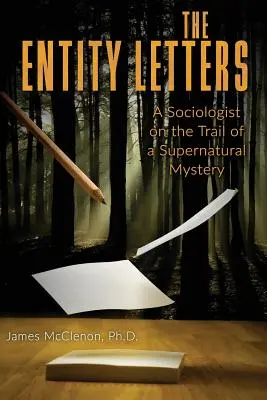 The Entity Letters: Egy szociológus egy természetfeletti rejtély nyomában - The Entity Letters: A Sociologist on the Trail of a Supernatural Mystery