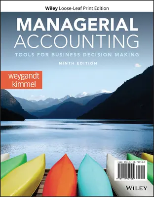 Vezetői számvitel: Eszközök az üzleti döntéshozatalhoz - Managerial Accounting: Tools for Business Decision Making