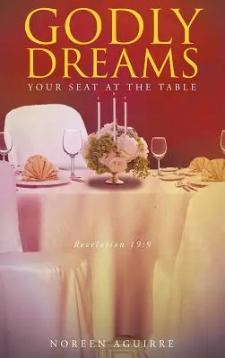 Isteni álmok: Asztali helyed - Godly Dreams: Your Seat at the Table