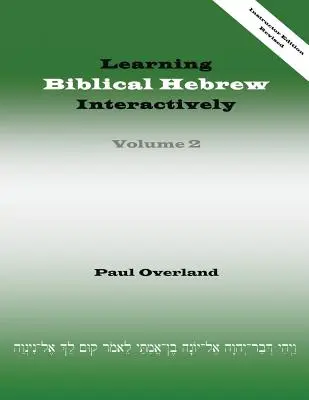 Bibliai héber nyelv interaktív tanulása, 2 (oktatói kiadás, átdolgozott) - Learning Biblical Hebrew Interactively, 2 (Instructor Edition, Revised)