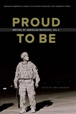 Proud to Be: Writing by American Warriors, 6. kötet - Proud to Be: Writing by American Warriors, Volume 6