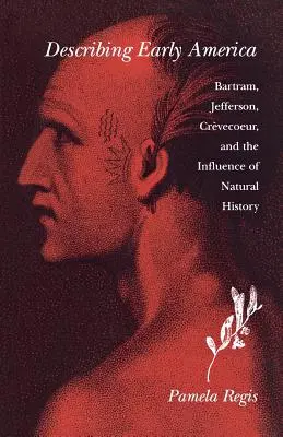 A korai Amerika leírása: Bartram, Jefferson, Crevcoeur és a természettudomány hatása - Describing Early America: Bartram, Jefferson, Crevcoeur, and the Influence of Natural History