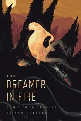 Az álmodozó a tűzben és más történetek - The Dreamer in Fire and Other Stories