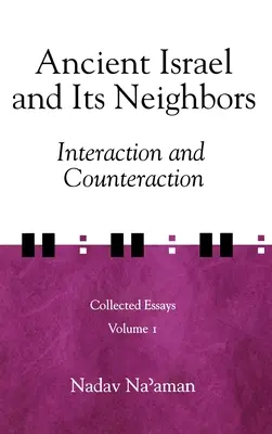Az ókori Izrael és szomszédai: Interaction and Counteraction - Ancient Israel and Its Neighbors: Interaction and Counteraction