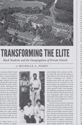 Az elit átalakítása: A fekete diákok és a magániskolák deszegregációja - Transforming the Elite: Black Students and the Desegregation of Private Schools