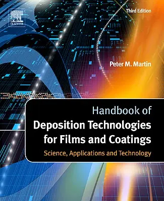 A filmek és bevonatok leválasztási technológiáinak kézikönyve: Tudomány, alkalmazások és technológia - Handbook of Deposition Technologies for Films and Coatings: Science, Applications and Technology