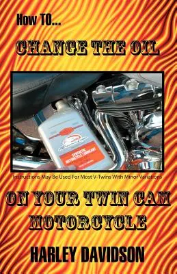 Hogyan cserélje ki az olajat a Twin CAM Harley Davidson motorkerékpárjában? - How to Change the Oil on Your Twin CAM Harley Davidson Motorcycle