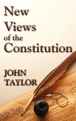 Új nézetek az Egyesült Államok alkotmányáról - New Views of the Constitution of the United States