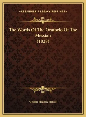 A Messiás oratóriumának szavai (1828) - The Words Of The Oratorio Of The Messiah (1828)