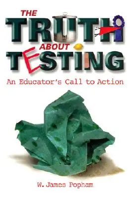 Az igazság a tesztelésről: Egy pedagógus felhívása a cselekvésre - Truth about Testing: An Educator's Call to Action