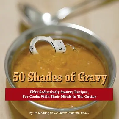 A szaft 50 árnyalata - 50 Shades of Gravy