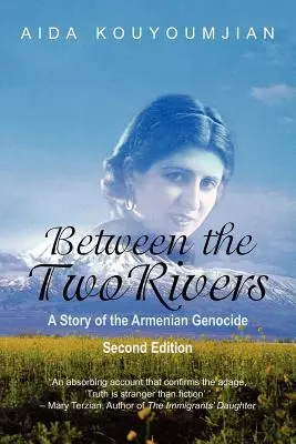 A két folyó között: Az örmény népirtás története Második kiadás - Between the Two Rivers: A Story of the Armenian Genocide Second Edition