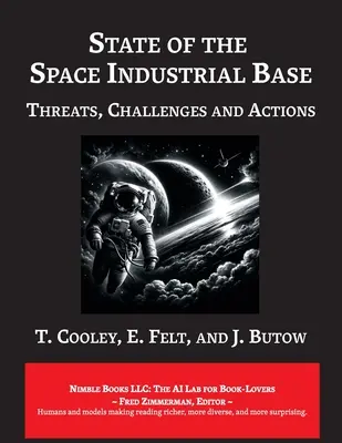 Az űripari bázis helyzete 2019: Ideje cselekedni az USA gazdasági és katonai vezető szerepének fenntartása érdekében az űrben - State of The Space Industrial Base 2019: A Time for Action to Sustain US Economic & Military Leadership in Space