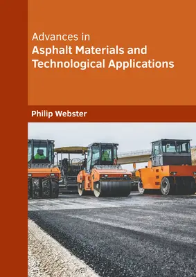 Fejlemények az aszfaltanyagok és technológiai alkalmazások terén - Advances in Asphalt Materials and Technological Applications