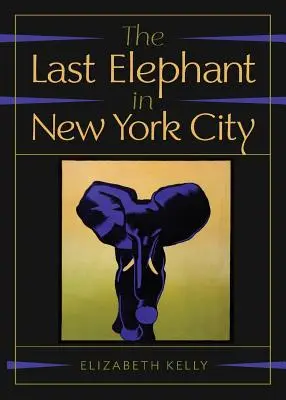 Az utolsó elefánt New Yorkban - The Last Elephant in New York City