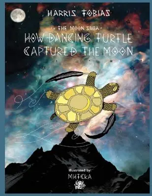 A Hold-saga: Hogyan fogta el a táncoló teknős a Holdat? - The Moon Saga: How Dancing Turtle Captured the Moon