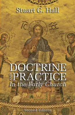 Tan és gyakorlat a korai egyházban, 2. kiadás - Doctrine and Practice in the Early Church, 2nd Edition