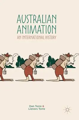 Ausztrál animáció: Ausztrália: Egy nemzetközi történelem - Australian Animation: An International History