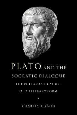 Platón és a szókratészi párbeszéd: Egy irodalmi forma filozófiai felhasználása - Plato and the Socratic Dialogue: The Philosophical Use of a Literary Form