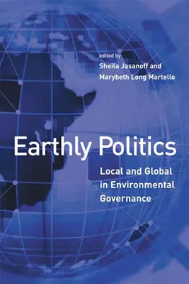 Földi politika: Helyi és globális a környezetirányításban - Earthly Politics: Local and Global in Environmental Governance