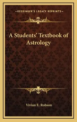 A diákok asztrológiai tankönyve - A Students' Textbook of Astrology