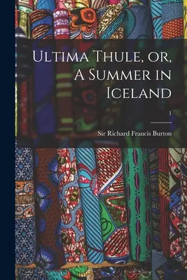 Ultima Thule, avagy egy nyár Izlandon; 1. - Ultima Thule, or, A Summer in Iceland; 1