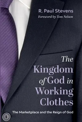 Isten országa munkaruhában: A piac és Isten uralma - The Kingdom of God in Working Clothes: The Marketplace and the Reign of God