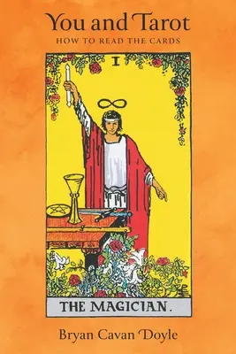 Ön és a tarot: Hogyan olvassuk a kártyákat? - You and Tarot: How to Read the Cards