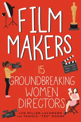 Filmkészítők: 15 úttörő női rendező 5. kötet - Film Makers: 15 Groundbreaking Women Directorsvolume 5