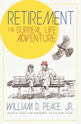 Nyugdíjba vonulás: A szürreális élet kalandja - Retirement: The Surreal Life Adventure