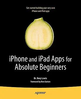 iPhone- és iPad-alkalmazások teljesen kezdőknek - iPhone and iPad Apps for Absolute Beginners