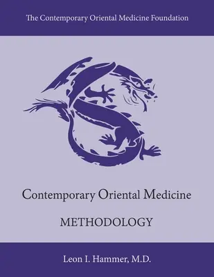 Contemporary Oriental Medicine: Módszertan: Kötet 2. - Contemporary Oriental Medicine: Methodology: Volume 2