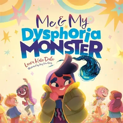 Én és a diszfóriaszörnyem: Egy erőt adó történet, amely segít a gyerekeknek megbirkózni a nemi diszfóriával - Me and My Dysphoria Monster: An Empowering Story to Help Children Cope with Gender Dysphoria