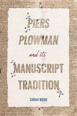 Piers Plowman és kéziratos hagyománya - Piers Plowman and Its Manuscript Tradition