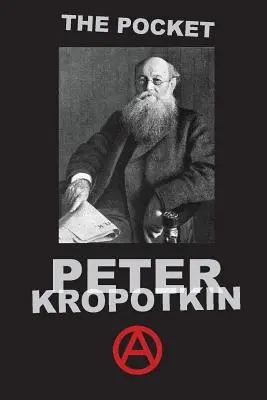 A zsebben Peter Kropotkin - The Pocket Peter Kropotkin