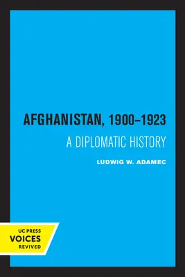 Afganisztán 1900-1923: Diplomáciai történelem - Afghanistan 1900 - 1923: A Diplomatic History